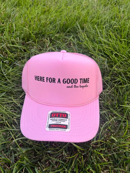here for a good time trucker hat
